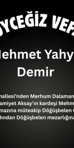 Köyceğiz Döğüşbelen’de Vefat: Mehmet Yahya Demir Hayatını Kaybetti