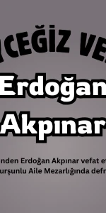 Köyceğiz Ulucami Mahallesinden Erdoğan Akpınar Vefat Etti