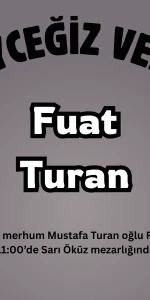 Köyceğiz Beyobası Mahallesinden Fuat Turan Vefat Etti