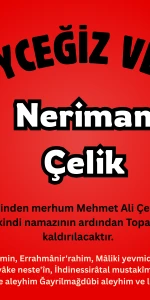 Köyceğiz Toparlar Mahallesinden Neriman Çelik Vefat Etti