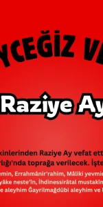 Köyceğiz Yayla’da Yas: Raziye Ay Dualarla Son Yolculuğuna Uğurlanıyor