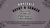 Köyceğiz Büyük karaağaç Mahallesi’nden İsmet Yıldırım Vefat Etti