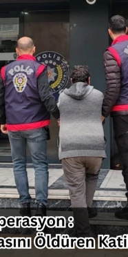 Ortaca'da Operasyon : Yakın Akrabasını Öldüren Katil Yakalandı