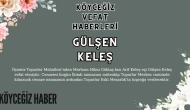 Köyceğiz Toparlar Mahallesi'nden Gülşen KELEŞ Vefat Etmiştir!