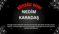 Köyceğiz Gelişim Mahallesi’nden Nedim Karadaş Vefat Etti