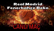 Real Madrid Fenerbahçe Beko maçı nereden izlenir? Real Madrid Fenerbahçe Beko CANLI Maç hangi kanalda, nasıl izlenir?
