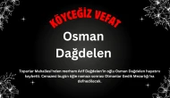 Toparlar Mahallesi’nden Osman Dağdelen Vefat Etmiştir.