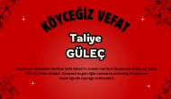 Kavakarası Mahallesi Muhtarı Sefa Güleç’in Annesi Taliye Güleç Vefat Etti