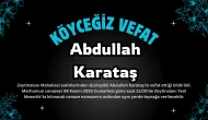 Zeytinalanı Mahallesi’nden Abdullah Karataş Vefat Etmiştir: Cenazesi Bugün Defnedilecek