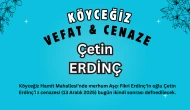 Köyceğiz Hamit Mahallesi’nden Çetin Erdinç Vefat Etmiştir
