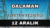 Dalaman’da 12 Aralık elektrik kesintisi: Saatler tek tek