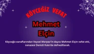 Köyceğiz Esnaflarından Veysel Merpez’in Dayısı Mehmet Elçin Vefat Etti