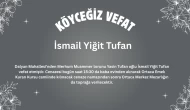 Köyceğiz Dalyan Mahallesinden İsmail Yiğit Tufan Vefat Etti