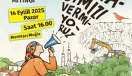 Muğla’da Zeytinlik Yasasına Tepki: “Haklarımızdan Vazgeçmiyoruz, Toprağımızı Vermiyoruz” Mitingi 14 Eylül’de Menteşe’de