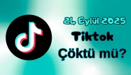 TikTok Çöktü mü? 24 Eylül 2025 Çarşamba Bugün İnternet Erişim Sorunu Var mı, Ne Zaman Düzelir?