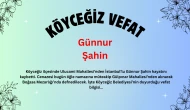 Köyceğiz Ulucami Mahallesi'nden Günnur Şahin Vefat Etmiştir. 21 Eylül 2025