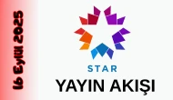 Star TV 16 Eylül 2025 Salı Yayın Akışı: Bugün Hangi Programlar Var? Diziler, Filmler, Yarışmalar
