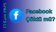 Facebook Çöktü mü? 13 Eylül 2025 Cumartesi Bugün Erişim Sorunu Var mı, Ne Zaman Düzelir?