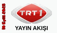 10 Eylül 2025 Çarşamba TRT 1 Yayın Akışı: Bugün Hangi Programlar Var? Diziler, Filmler, Yarışmalar