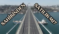 Fatih Sultan Mehmet Köprüsü (FSM) satılacak mı?