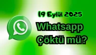 WhatsApp Çöktü mü? 19 Eylül 2025 Cuma Bugün İnternet Erişim Sorunu Var mı, Ne Zaman Düzelir?