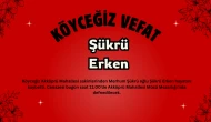 Köyceğiz Akköprü Mahallesinden Şükrü Erken Vefat Etti