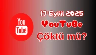 Youtube Çöktü mü? 17 Eylül 2025 Çarşamba Bugün İnternet Erişim Sorunu Var mı, Ne Zaman Düzelir?