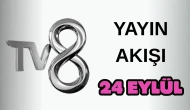 TV8 Yayın Akışı 24 Eylül 2025 Çarşamba :Bugün Hangi Programlar Var? Diziler, Filmler, Yarışmalar