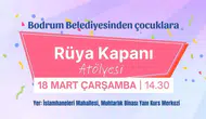 Bodrum’da Çocuklara Rüya Kapanı Atölyesi Kayıtlar Başladı