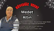 Köyceğiz’in acı kaybı: "Mücahit Hoca" Medet Altın vefat etti