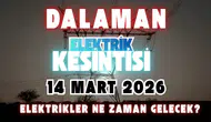 Dalaman’da 14 Mart’ta Elektrik Kesintisi Hangi Mahallelerde