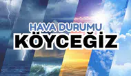 Bayramda hava nasıl olacak? Köyceğiz'de Bu Hafta Yağış Var mı?