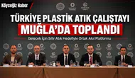 Muğla'da Dev Adım: Plastik Atık Zirvesi Toplandı