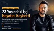 Milas'ta Acı Olay: Maden Kazasında Genç İşçi Hayatını Kaybetti