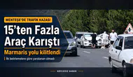 Menteşe'de 15 Araç Birbirine Girdi! Zincirleme Kaza