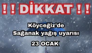 Köyceğiz’de 23 Ocak Cuma Sağanak Yağış Uyarısı