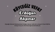 Köyceğiz Ulucami Mahallesinden Erdoğan Akpınar Vefat Etti