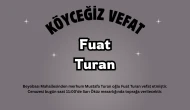 Köyceğiz Beyobası Mahallesinden Fuat Turan Vefat Etti