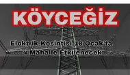 Köyceğiz’de Elektrik Kesintisi: 18 Ocak’ta 4 Mahalle Etkilenecek