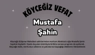 Köyceğiz Gülpınar Mahallesi’nde Mustafa Şahin Vefat Etti