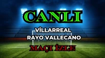 Villarreal Rayo Vallecano maçı nereden izlenir? Villarreal Rayo Vallecano CANLI Maç hangi kanalda, nasıl izlenir?