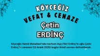 Köyceğiz Hamit Mahallesi’nden Çetin Erdinç Vefat Etmiştir