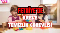 Fethiye’de Kreş’e Temizlik Görevlisi Aranıyor