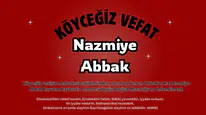 Gelişim Mahallesinden Nazmiye Abbak Vefat Etti