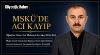 MSKÜ’de Acı Kayıp: Mehmet Karakaş Vefat Etti