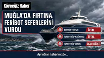 Muğla'da Fırtına Feribot Seferlerini Vurdu