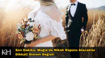 Son Dakika: Muğla'da Nikah Raporu Alacaklar Dikkat! Sistem Değişti