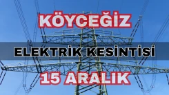 Köyceğiz elektrik kesintisi 15 Aralık: Toparlar, Beyobası, Zeytinalanı