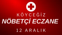 Köyceğiz’de 12 Aralık Nöbetçi Eczaneler