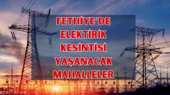 FETHİYE elektrik kesintisi! 10 Nisan Perşembe Fethiye elektrik kesintisi ne zaman bitecek, Elektrikler ne zaman gelecek?